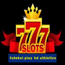 futebol play hd athletico